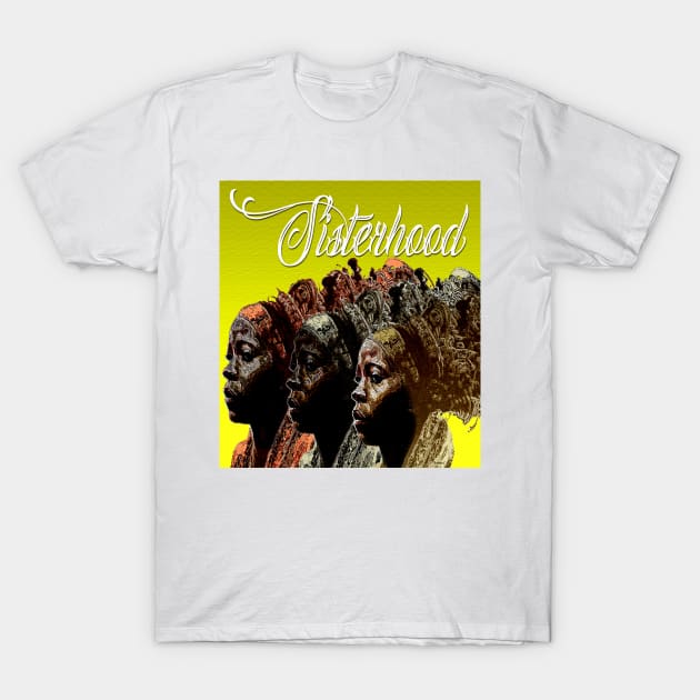 SisterHood T-Shirt by Afrocentric-Redman4u2